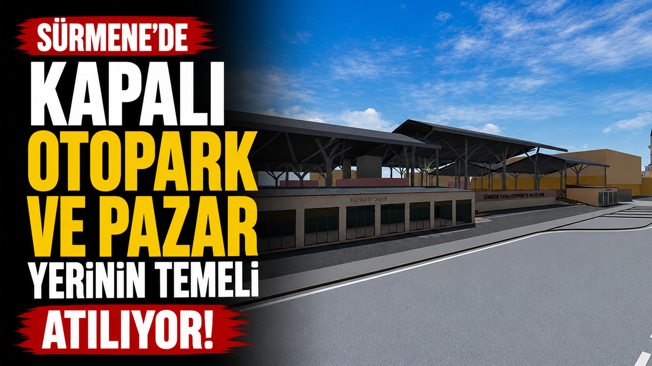 Sürmene'de kapalı otopark ve pazar yerinin temeli atılıyor