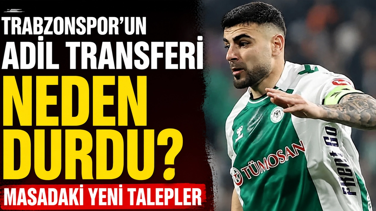 Trabzonspor’un Adil transferi neden durdu? Masadaki yeni talepler