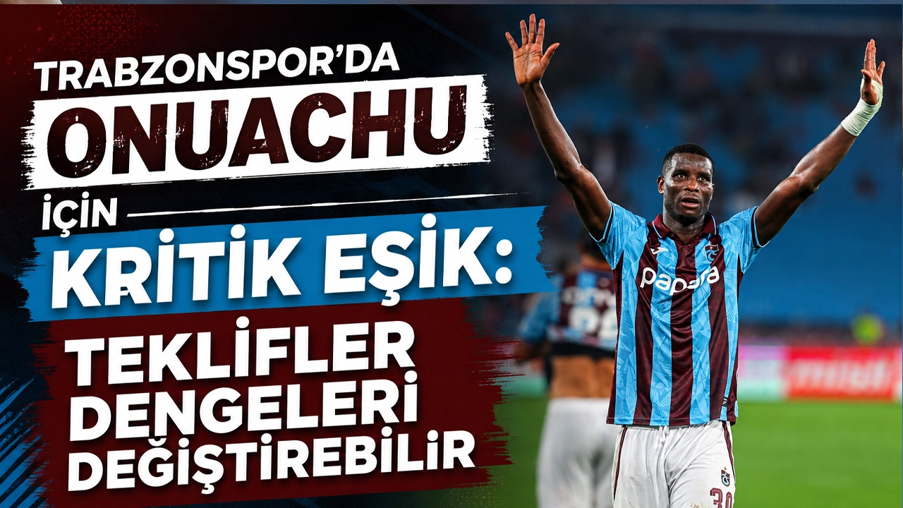 Trabzonspor’da Onuachu için kritik eşik: Teklifler dengeleri değiştirebilir