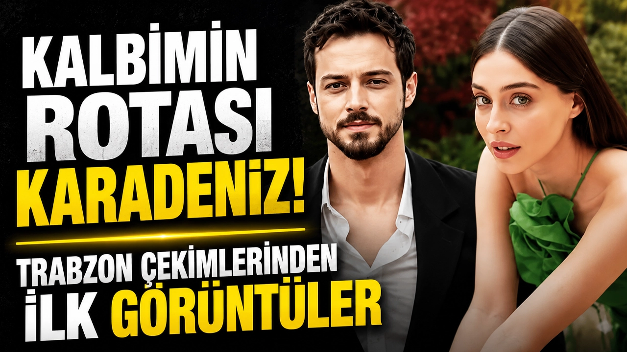 Kalbimin Rotası Karadeniz! Trabzon çekimlerinden ilk görüntüler