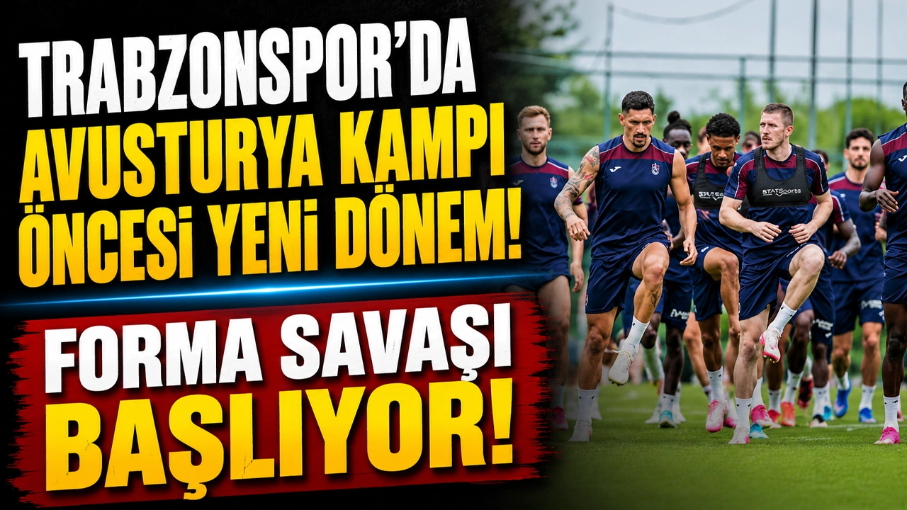 Trabzonspor’da Avusturya kampı öncesi yeni dönem! Forma savaşı başlıyor
