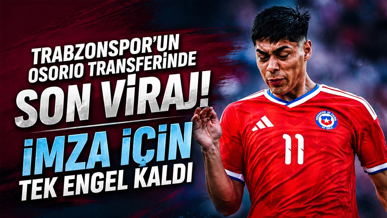 Trabzonspor’un Osorio transferinde son viraj! İmza için tek engel kaldı