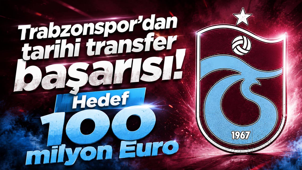 Trabzonspor’dan tarihi transfer başarısı! Hedef 100 milyon Euro