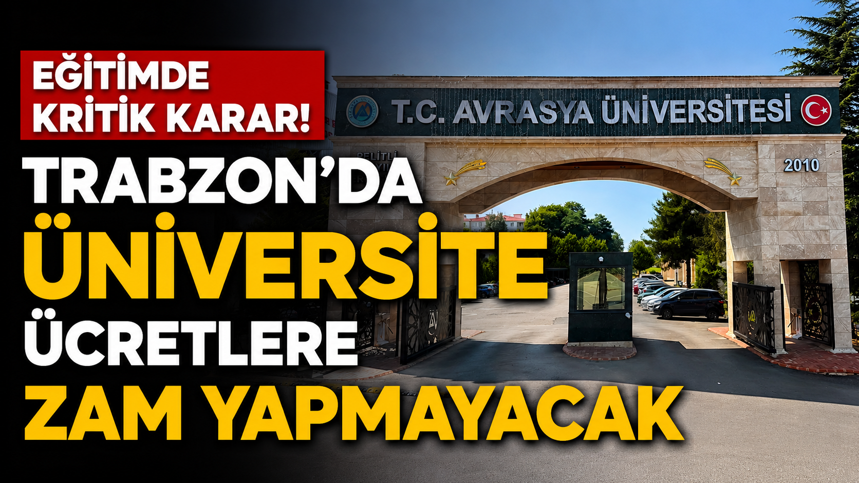 Eğitimde kritik karar! Avrasya Üniversitesi ücretlere zam yapmayacak