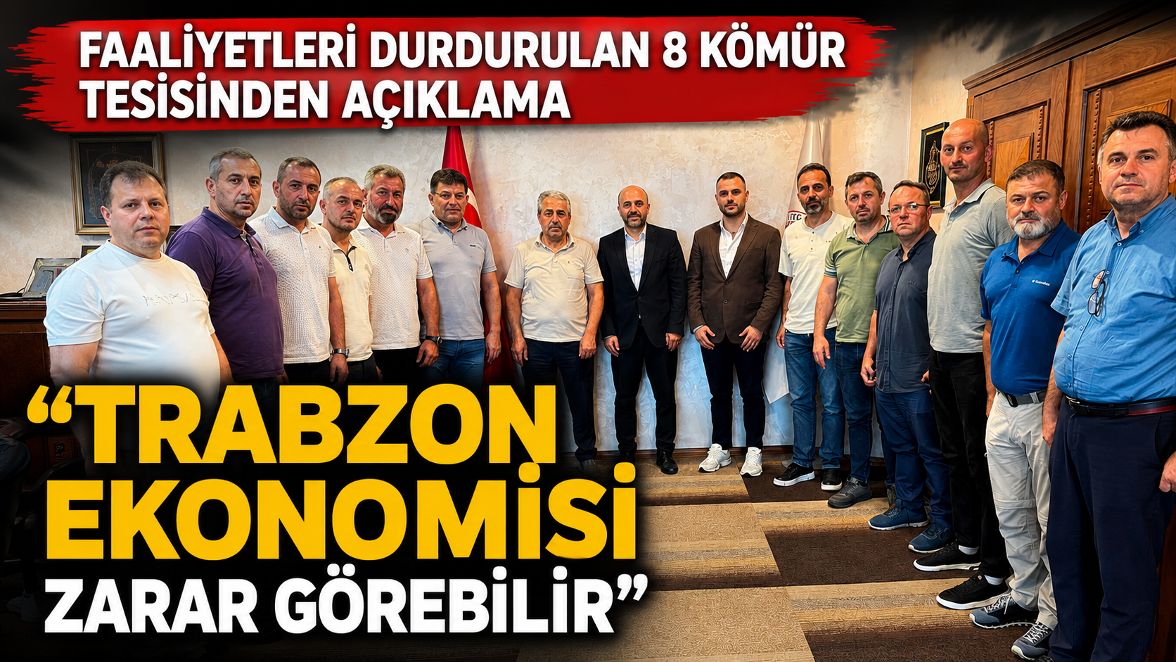 Faaliyetleri durdurulan 8 kömür tesisinden açıklama "Trabzon ekonomisini zarar görebilir"