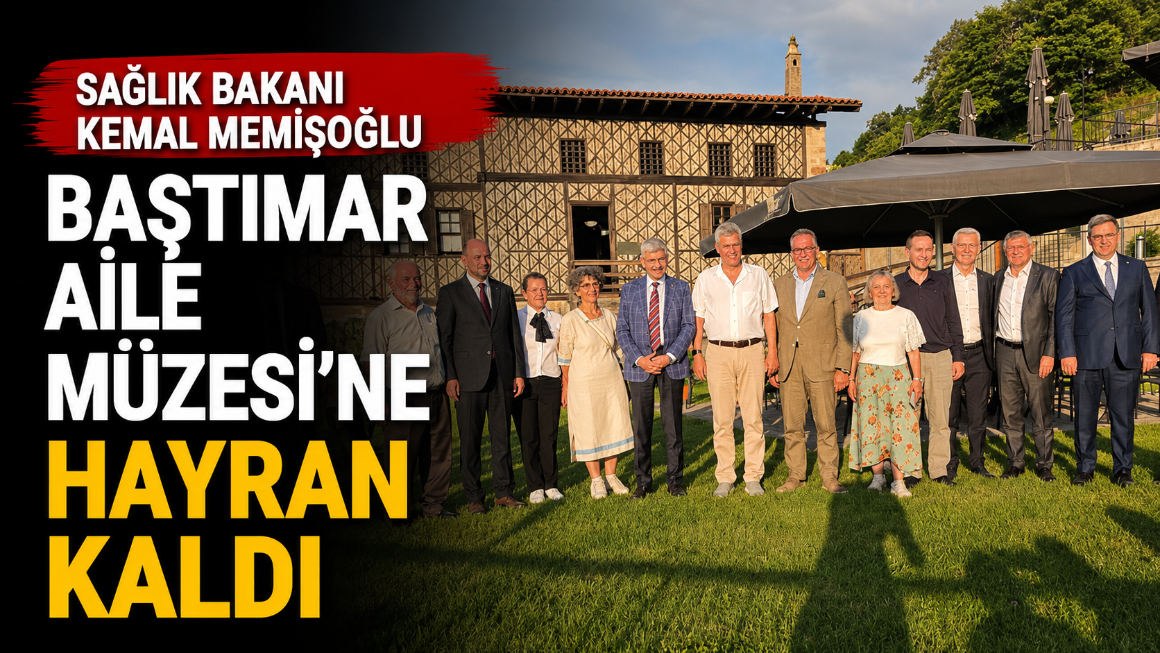 Sağlık Bakanı Kemal Memişoğlu, Baştımar Aile Müzesi’ne hayran kaldı