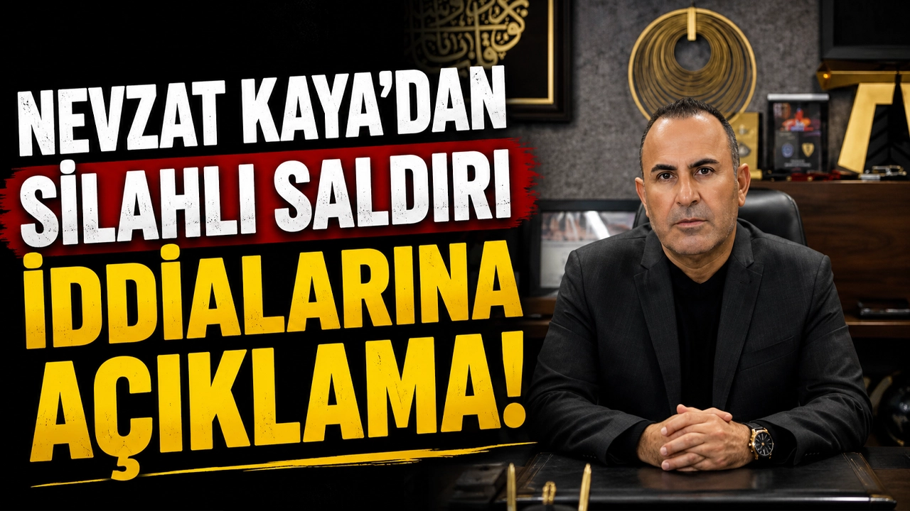 Nevzat Kaya'dan silahlı saldırı iddialarına açıklama!