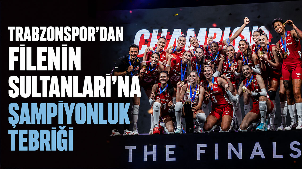 Trabzonspor'dan Filenin Sultanları'na şampiyonluk tebriği