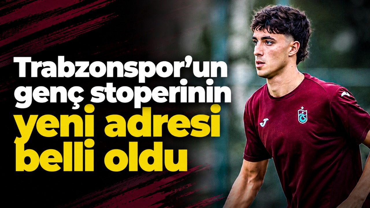 Trabzonspor’un genç stoperinin yeni adresi belli oldu