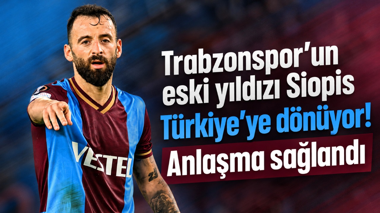 Trabzonspor’un eski yıldızı Siopis Türkiye’ye dönüyor! Anlaşma sağlandı