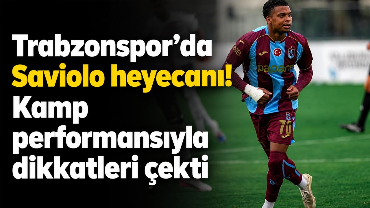 Trabzonspor’da Saviolo heyecanı! Performansıyla dikkat çekti