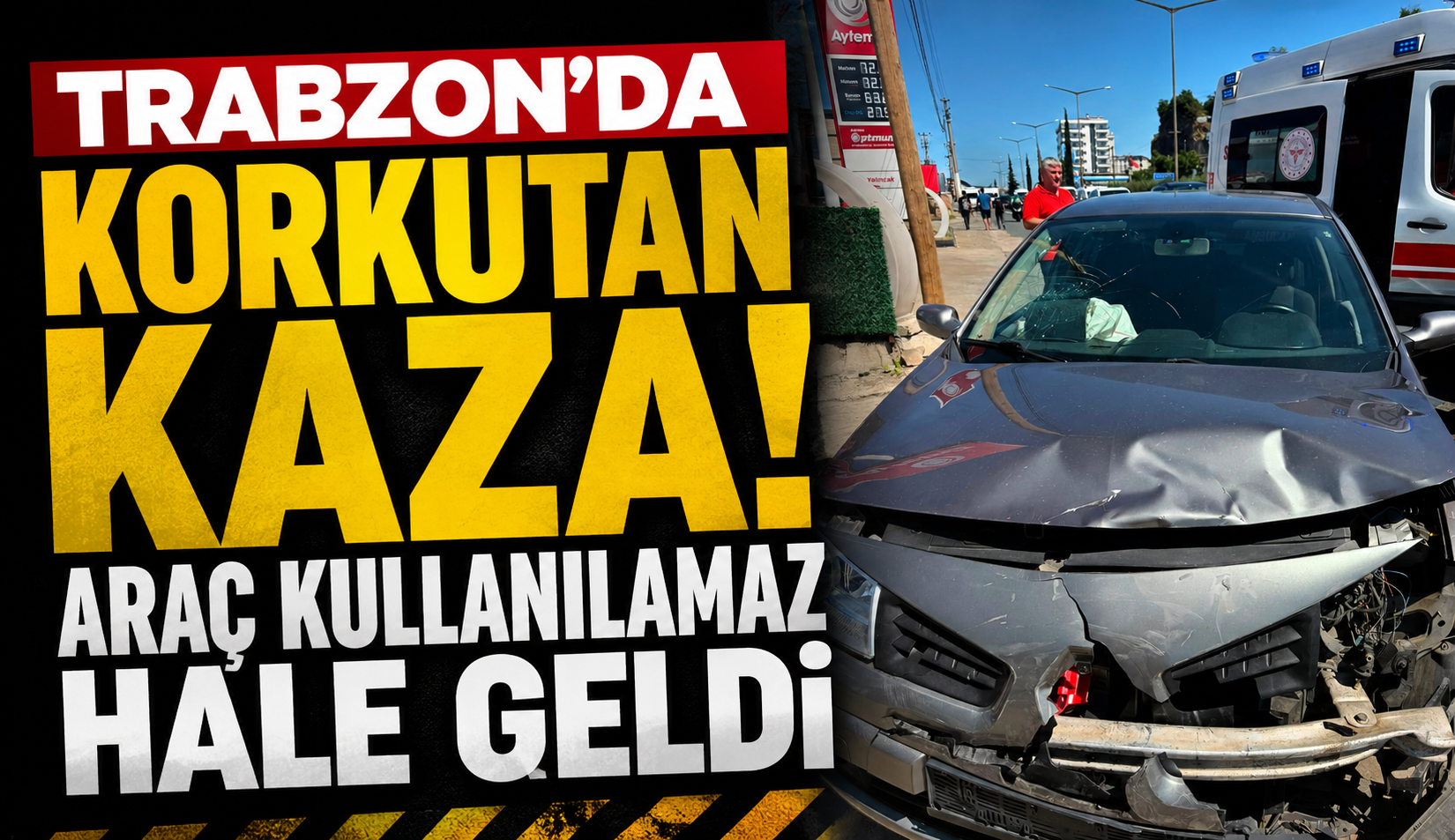 Trabzon'da korkutan kaza! Araç kullanılamaz hale geldi