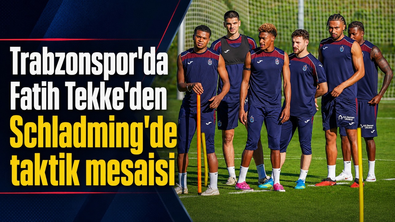 Trabzonspor’da Fatih Tekke’den Schladming’de taktik mesaisi