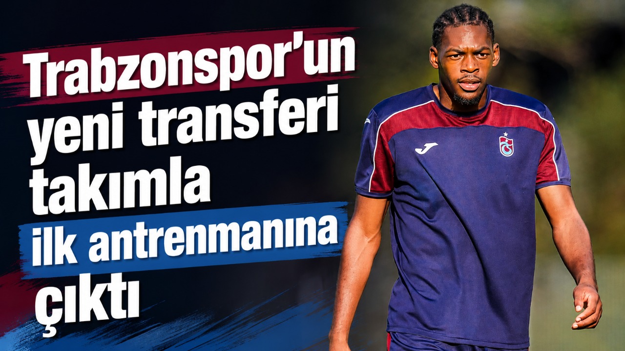 Trabzonspor’un yeni transferi takımla ilk antrenmanına çıktı