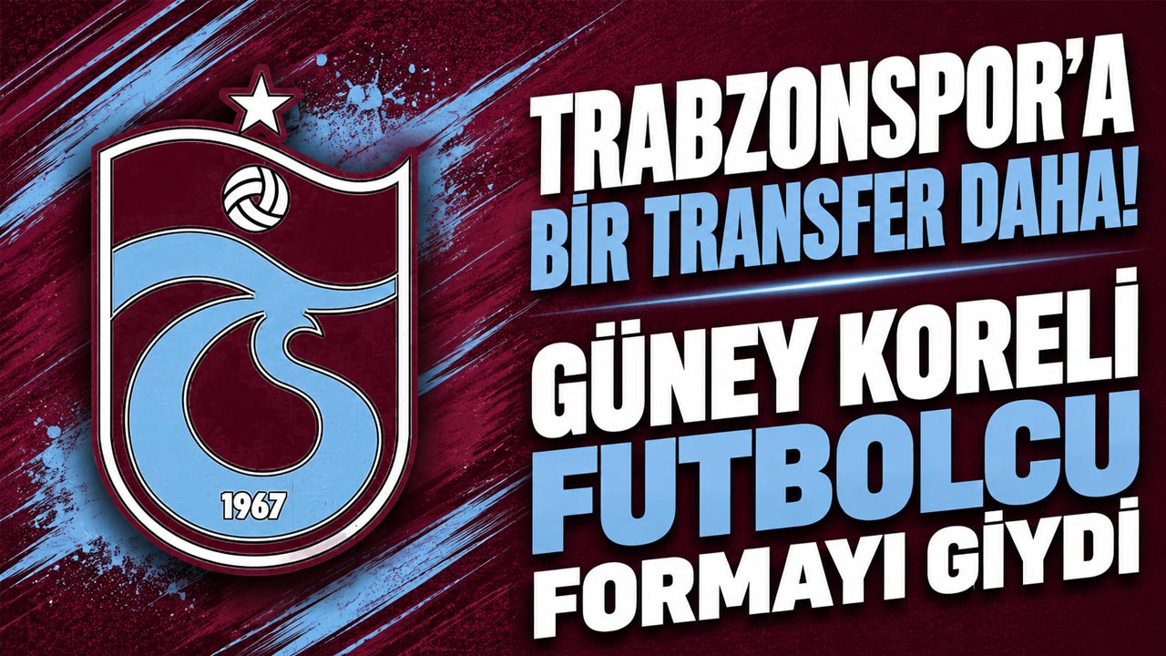 Trabzonspor’a bir transfer daha! Güney Koreli futbolcu formayı giydi