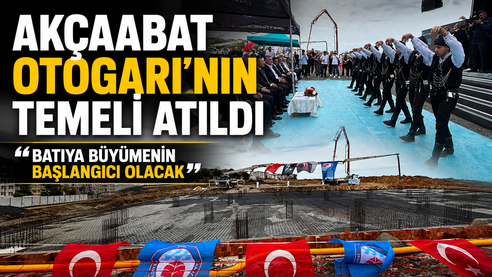 Akçaabat Otogarı'nın temeli atıldı "Batıya büyümenin başlangıcı olacak"