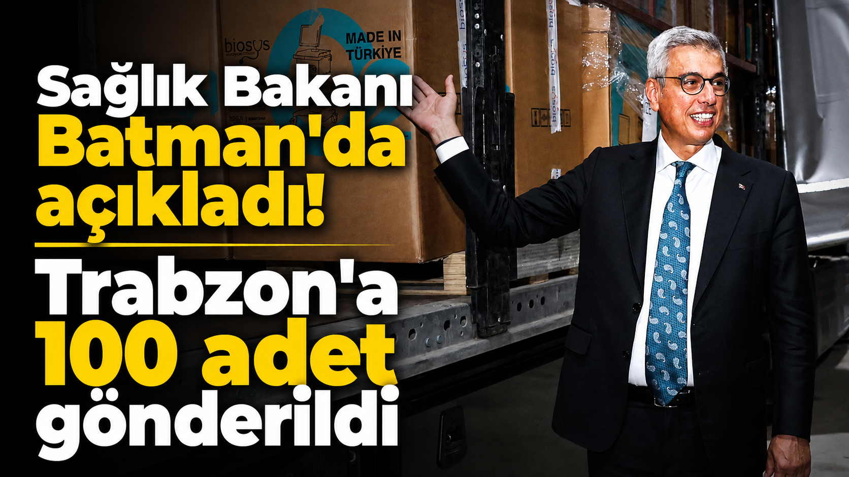 Sağlık Bakanı Batman'da açıkladı! Trabzon'a 100 adet gönderildi