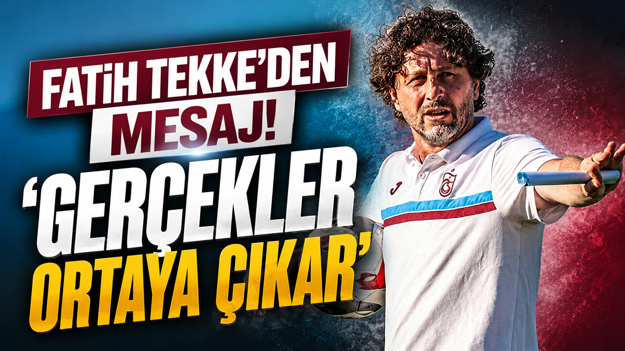 Fatih Tekke'den mesaj' “Gerçekler ortaya çıkar"