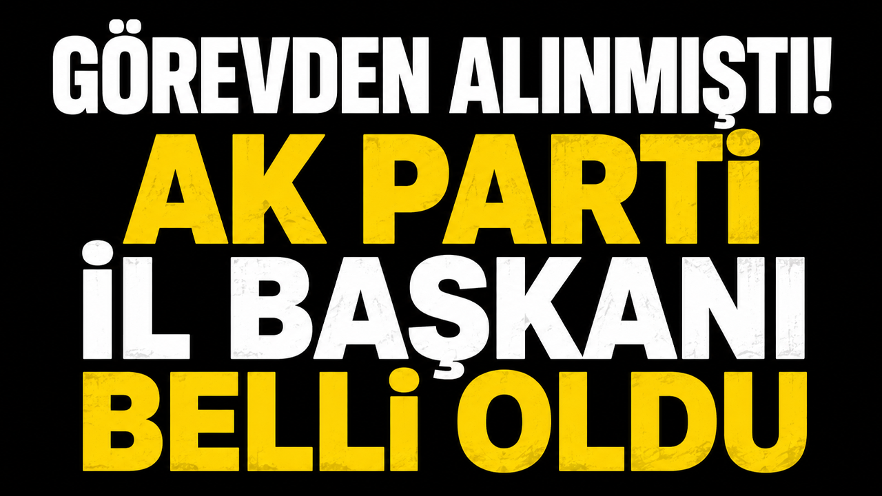 Görevden alınmıştı! AK Parti Giresun İl Başkanı belli oldu