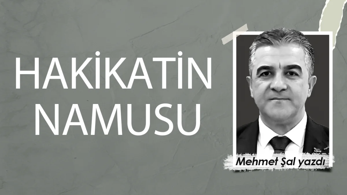 HAKİKATİN NAMUSU