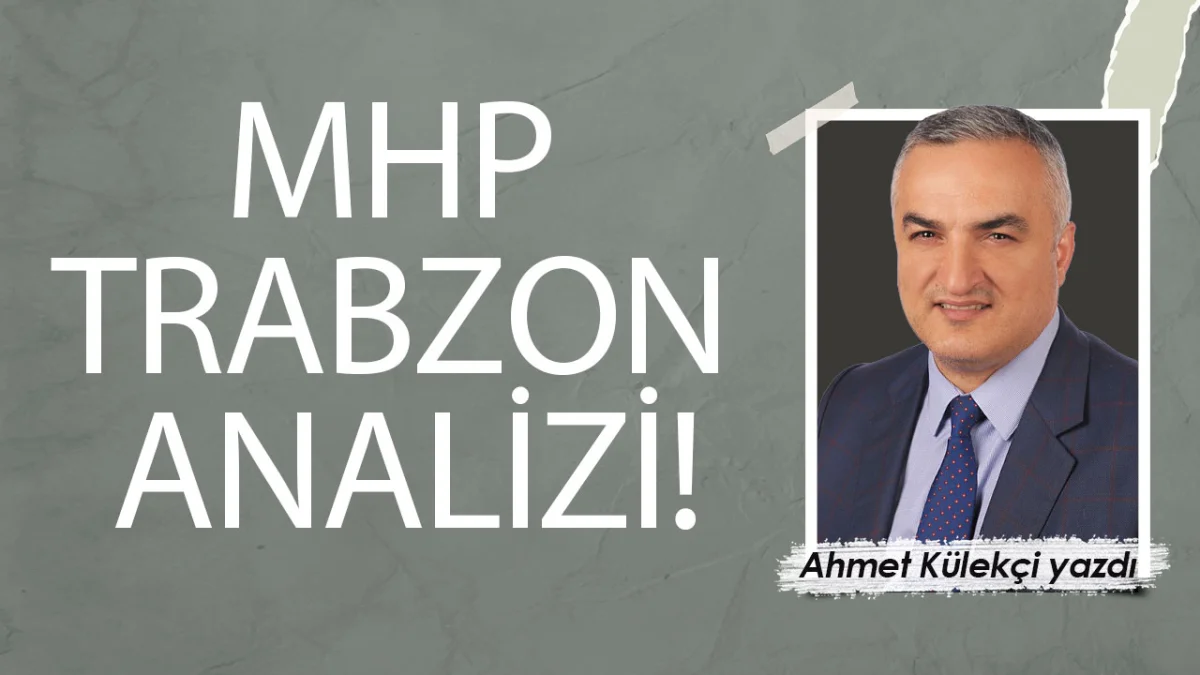 MHP TRABZON ANALİZİ!