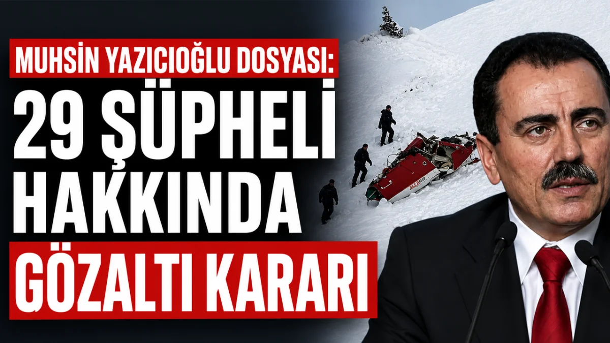 Muhsin Yazıcıoğlu dosyası: 29 şüpheli hakkında gözaltı kararı