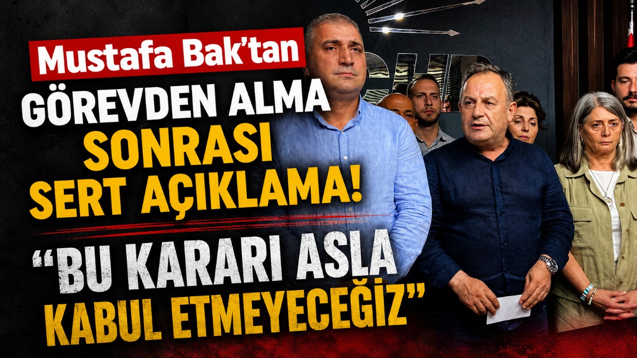 Mustafa Bak’tan görevden alma sonrası sert açıklama! “Bu kararı asla kabul etmeyeceğiz”
