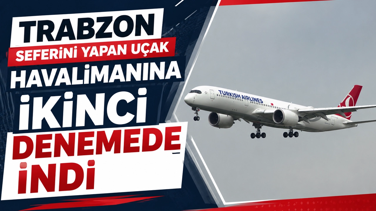 Trabzon seferini yapan uçak havalimanına ikinci denemede indi