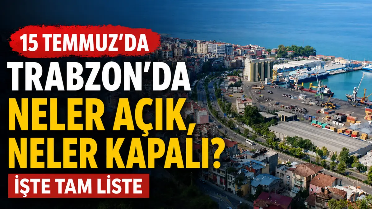 Trabzon'da 15 Temmuz düzenlemesi! Toplu taşıma ücretsiz mi? Açık ve kapalı yerler neresi?