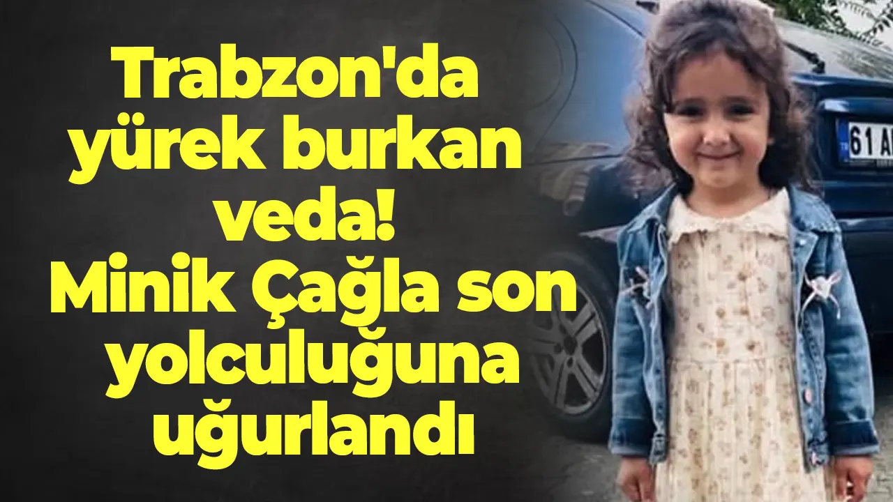 Trabzon'da yürek burkan veda!