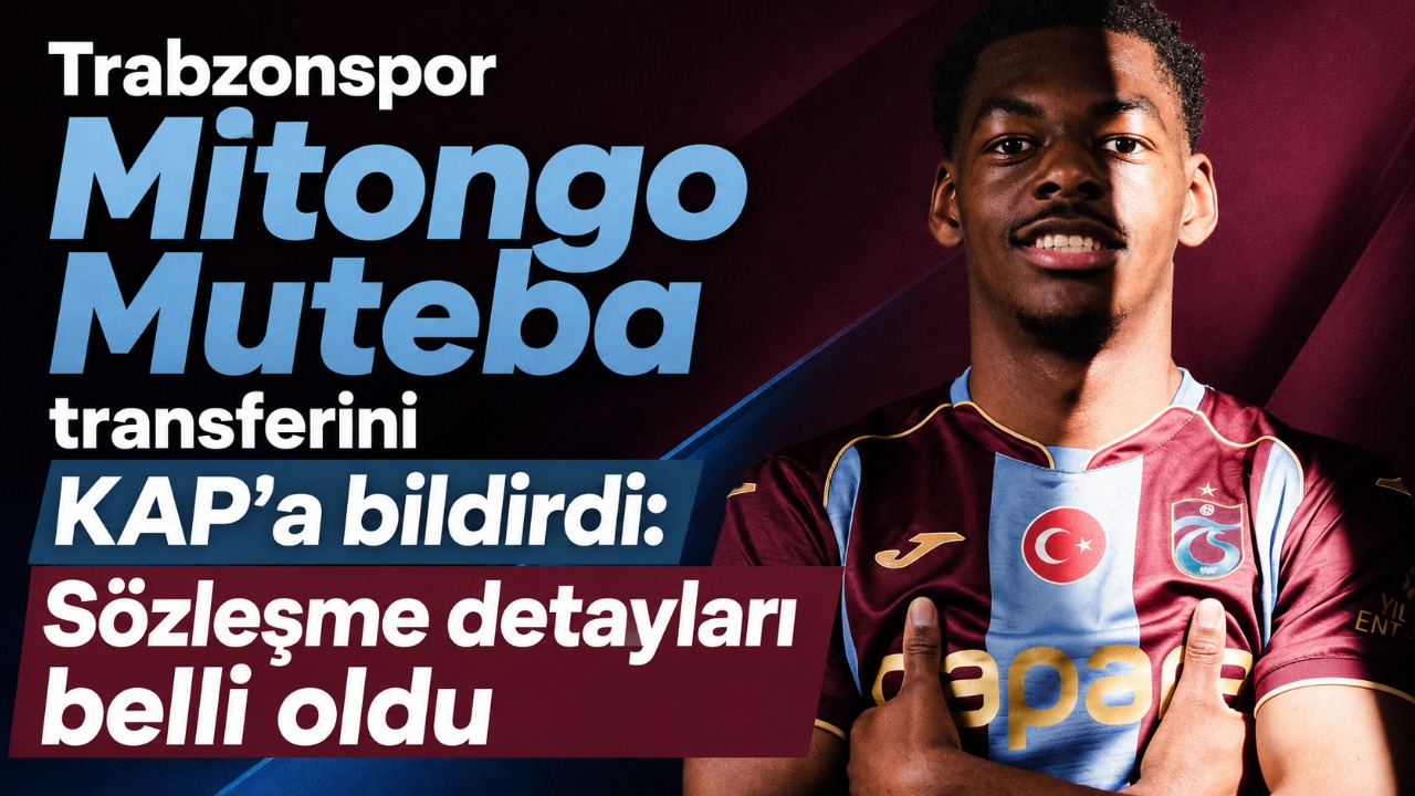 Trabzonspor Mitongo Muteba transferini KAP’a bildirdi: Sözleşme detayları belli oldu