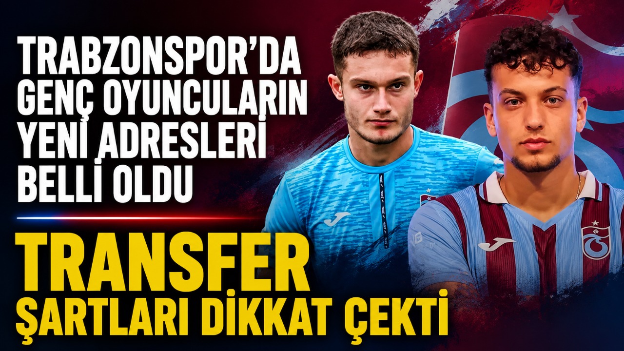 Trabzonspor'da genç oyuncuların yeni adresleri belli oldu: Transfer şartları dikkat çekti
