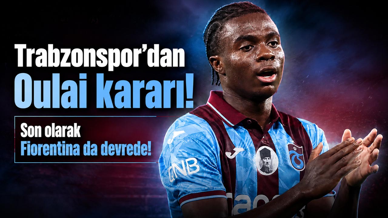 Trabzonspor’dan Oulai kararı! Son olarak Fiorentina da devrede!