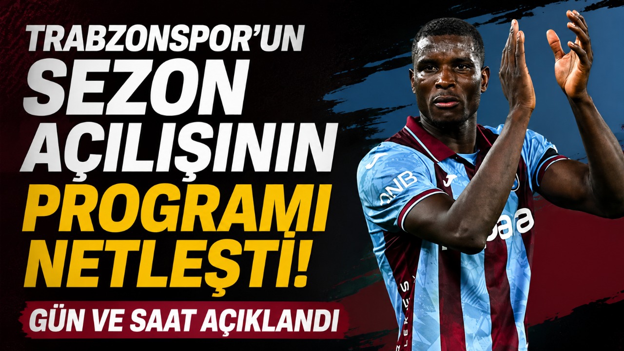 Trabzonspor'un sezon açılışının programı netleşti! Gün ve saat açıklandı