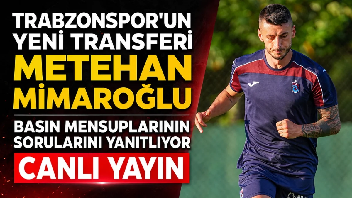 Trabzonspor'un yeni transferi Metehan Mimaroğlu basın mesuplarının sorularını yanıtlıyor