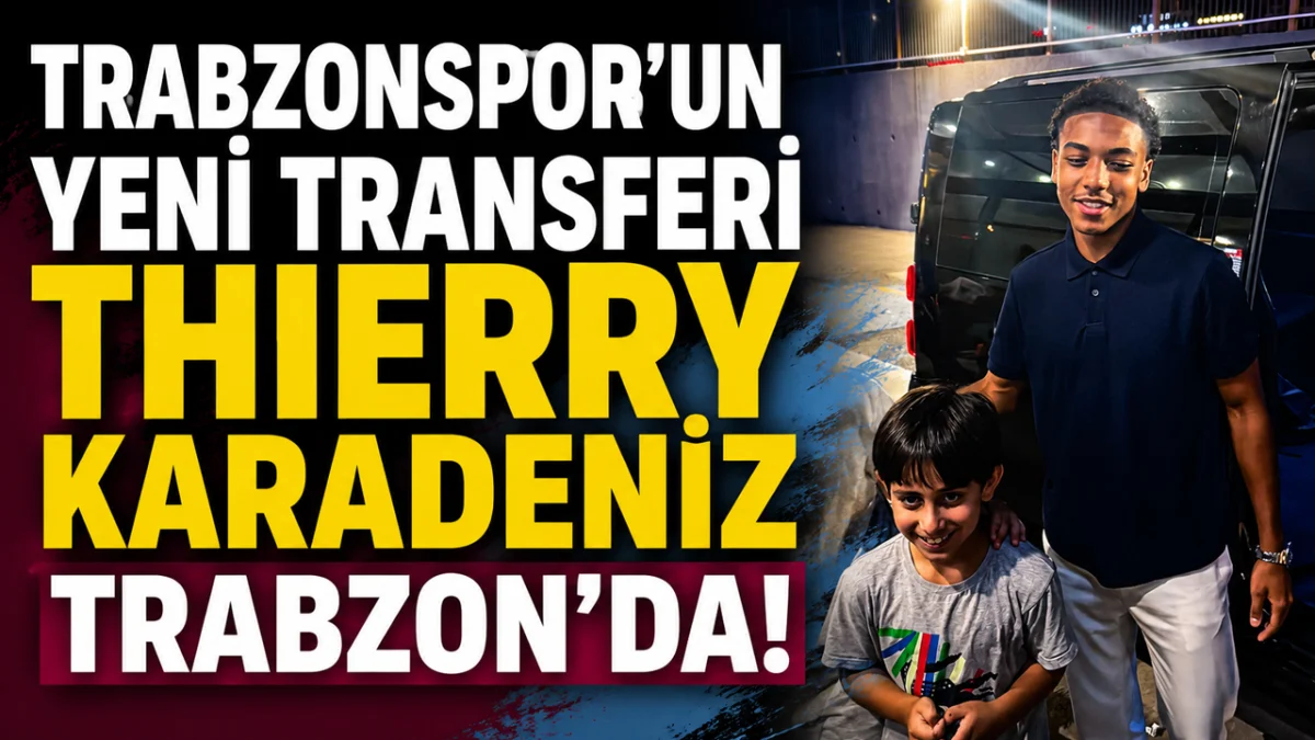Trabzonspor'un yeni transferi Thierry Karadeniz Trabzon'da!