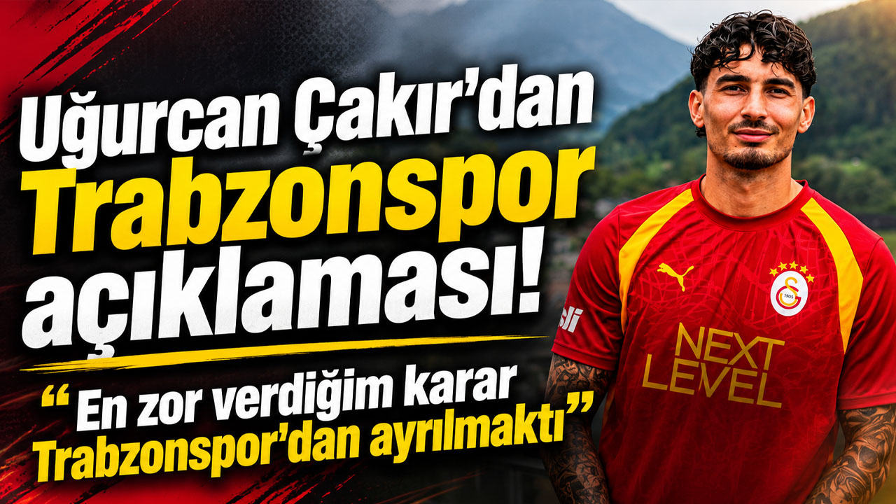 Uğurcan Çakır'dan Trabzonspor açıklaması! "En zor verdiğim karar Trabzonspor'dan ayrılmaktı"