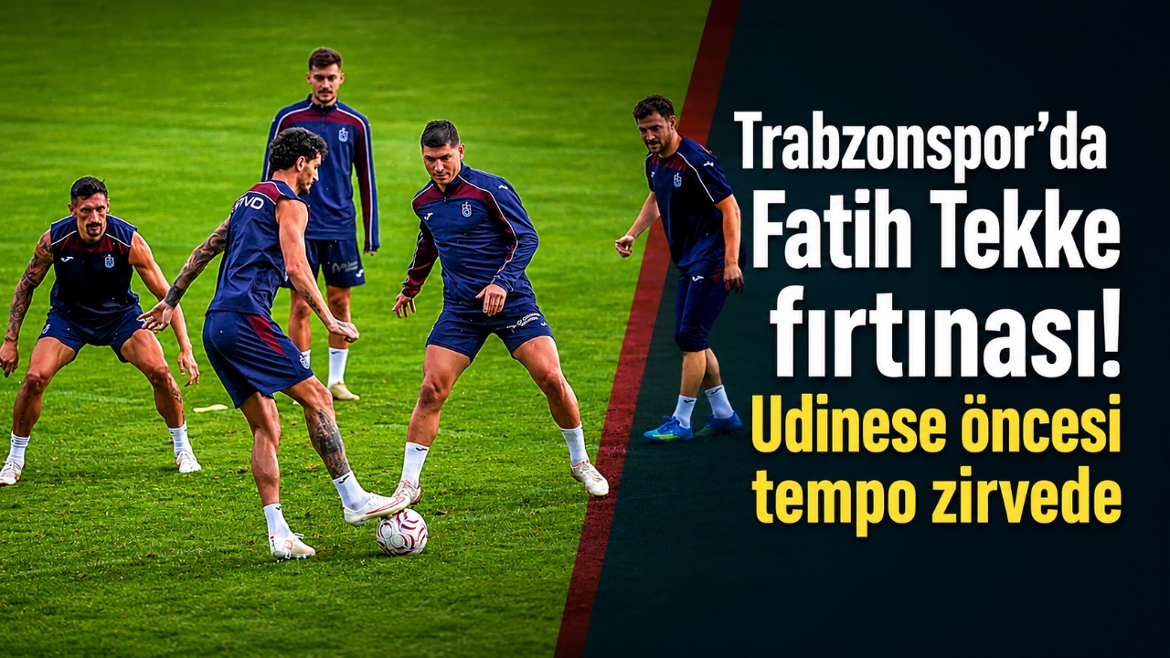 Trabzonspor’da Fatih Tekke fırtınası! Udinese öncesi tempo zirvede