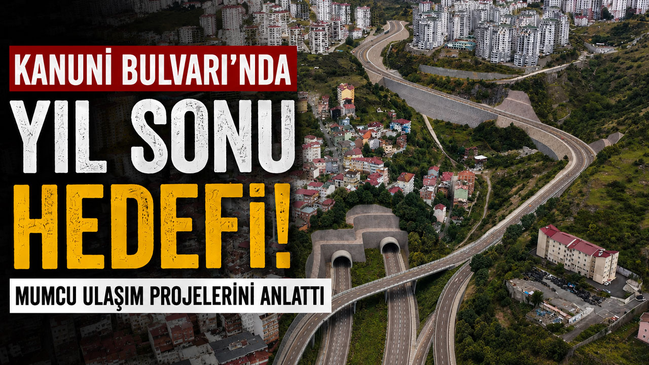 Kanuni Bulvarı'nda yıl sonu hedefi! Mumcu ulaşım projelerini anlattı