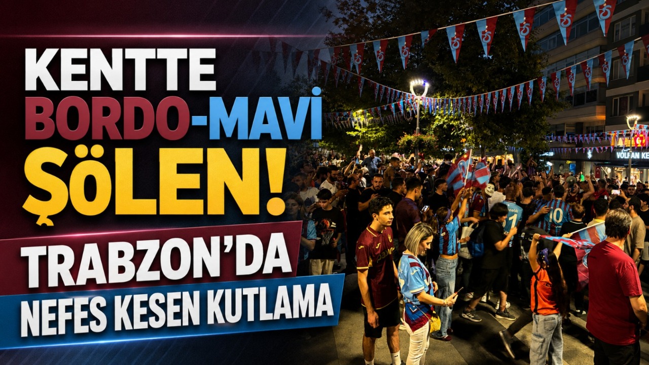 Kentte bordo-mavi şölen! Trabzon'da nefes kesen kutlama