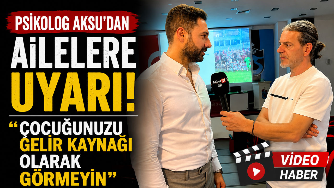 Psikolog Aksu’dan ailelere uyarı! “Çocuğunuzu gelir kaynağı olarak görmeyin”