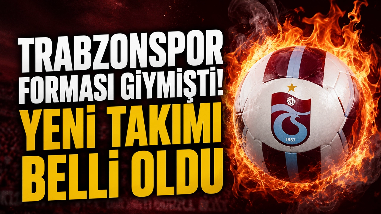 Trabzonspor forması giymişti! Yeni takımı belli oldu