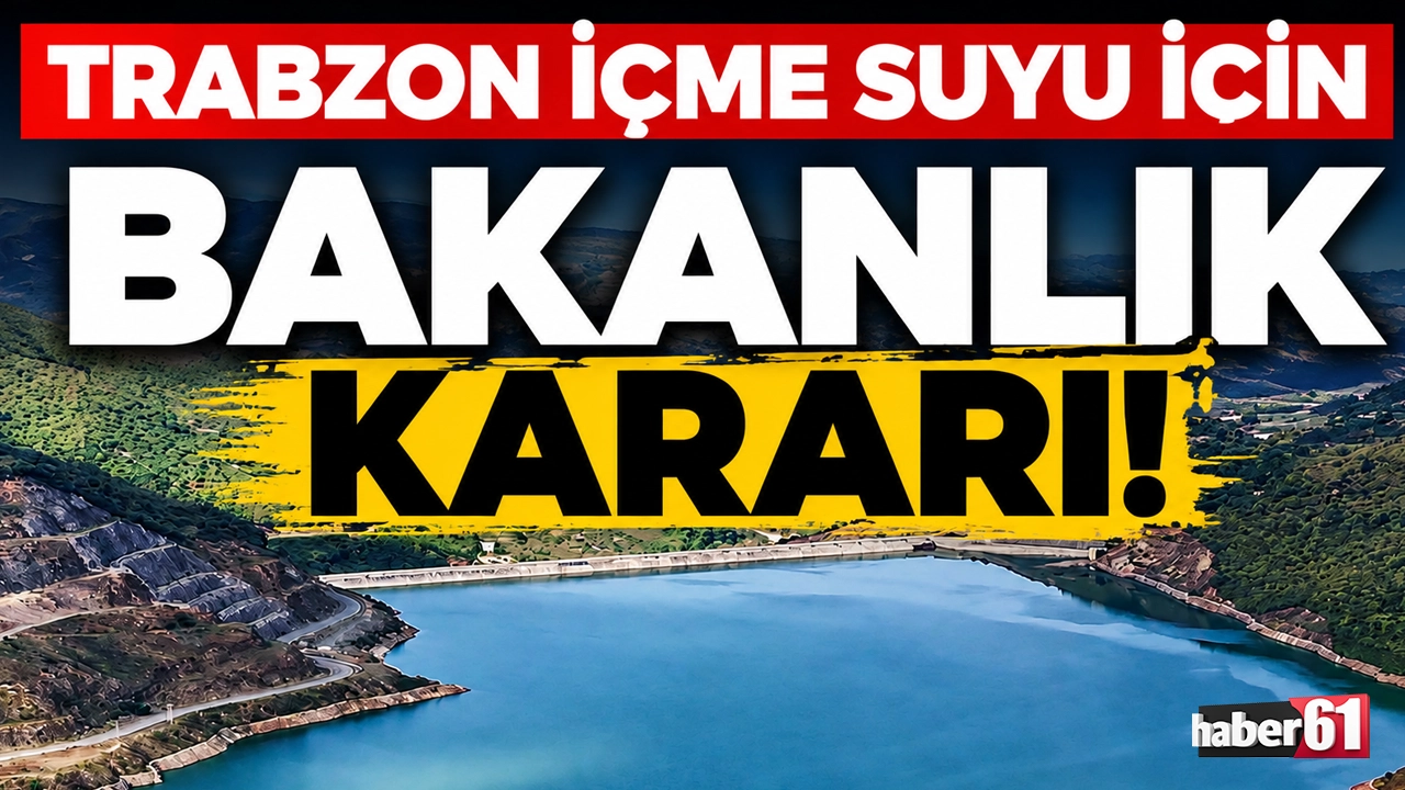 Trabzon'da Atasu Barajı'nı da kapsıyor! Su havzaları için yeni dönem!