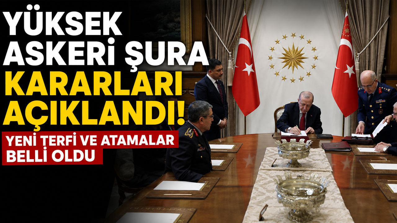 Yüksek Askeri Şura kararları açıklandı: Yeni terfi ve atamalar belli oldu