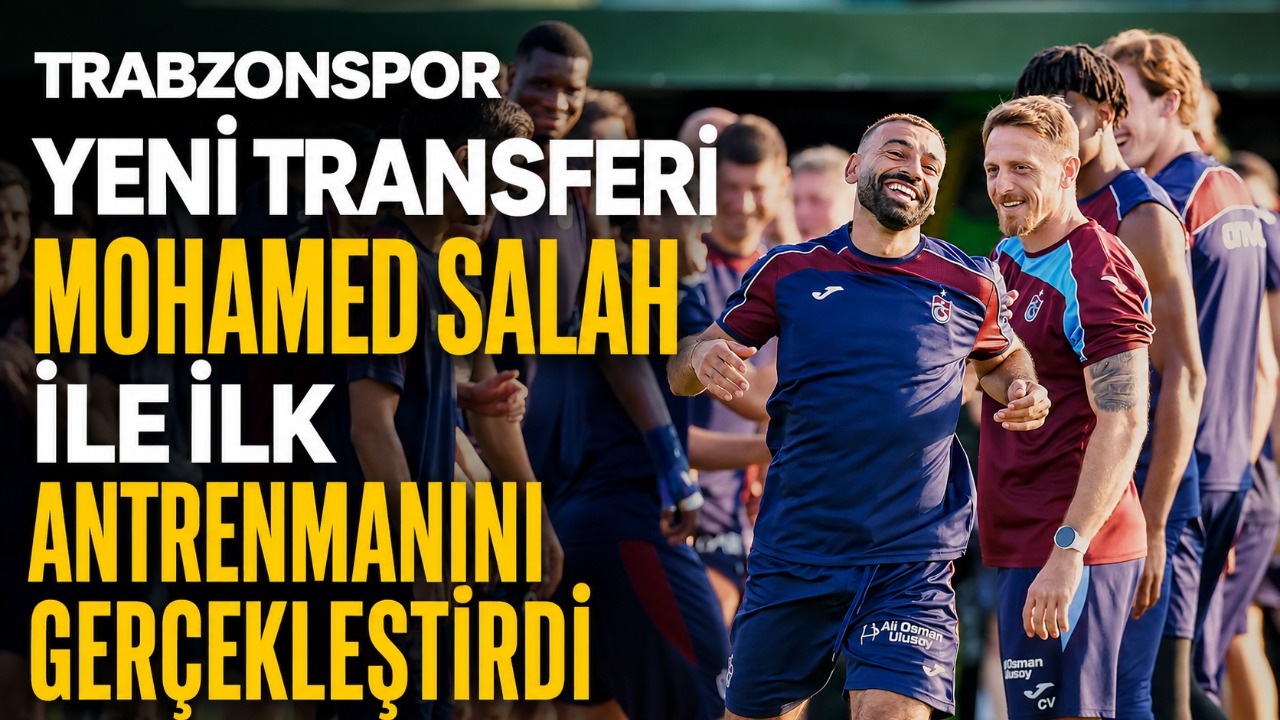 Trabzonspor yeni Transferi Mohamed Salah ile ilk antrenmanını gerçekleştirdi