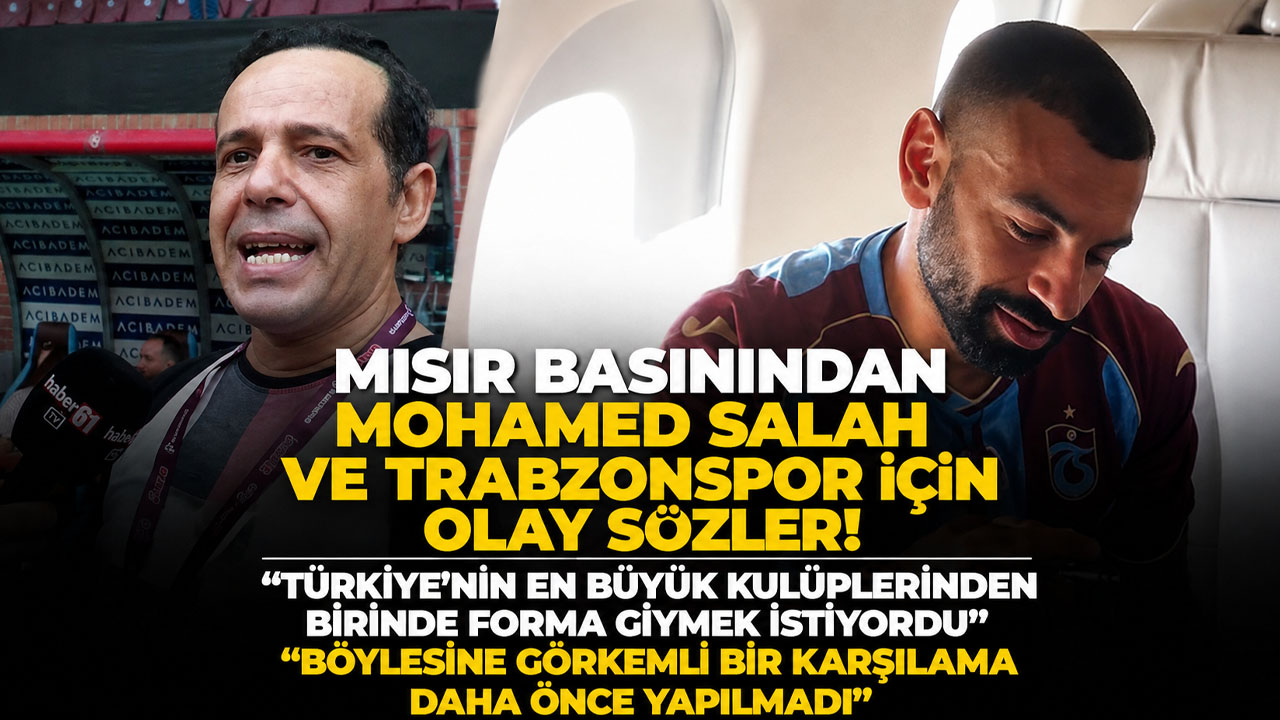 Mısır basınından Mohamed Salah ve Trabzonspor için olay sözler! Haber61'e özel açıklama