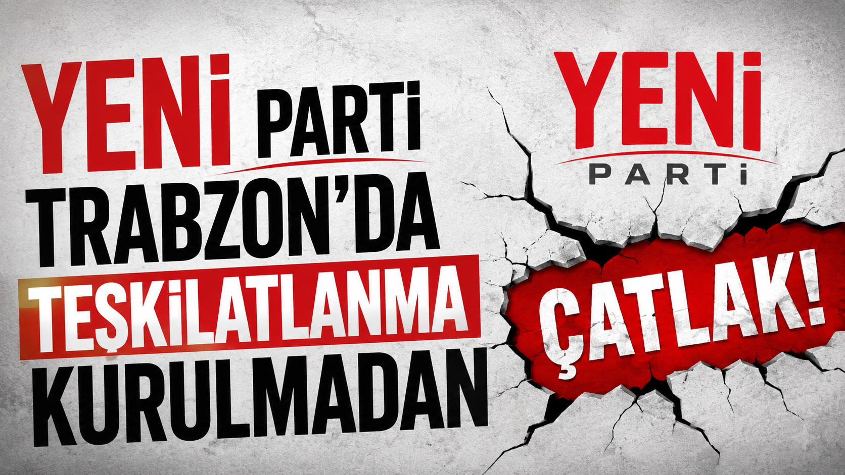 YENİ Parti Trabzon'da teşkilatlanma kurulmadan çatlak!