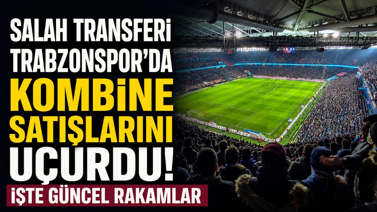 Salah transferi Trabzonspor’da kombine satışlarını uçurdu: İşte güncel rakamlar