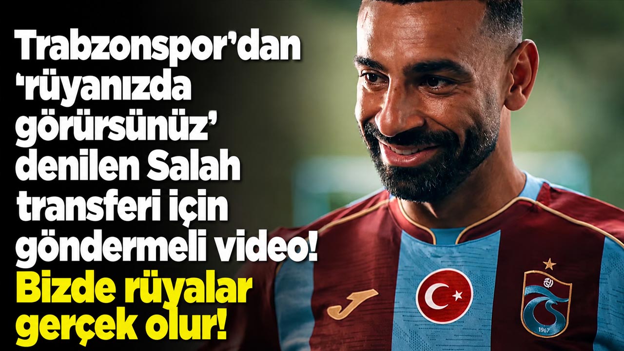 Trabzonspor’dan ‘rüyanızda görürsünüz’ denilen Salah videosu için göndermeli video! Bizde rüyalar gerçek olur!