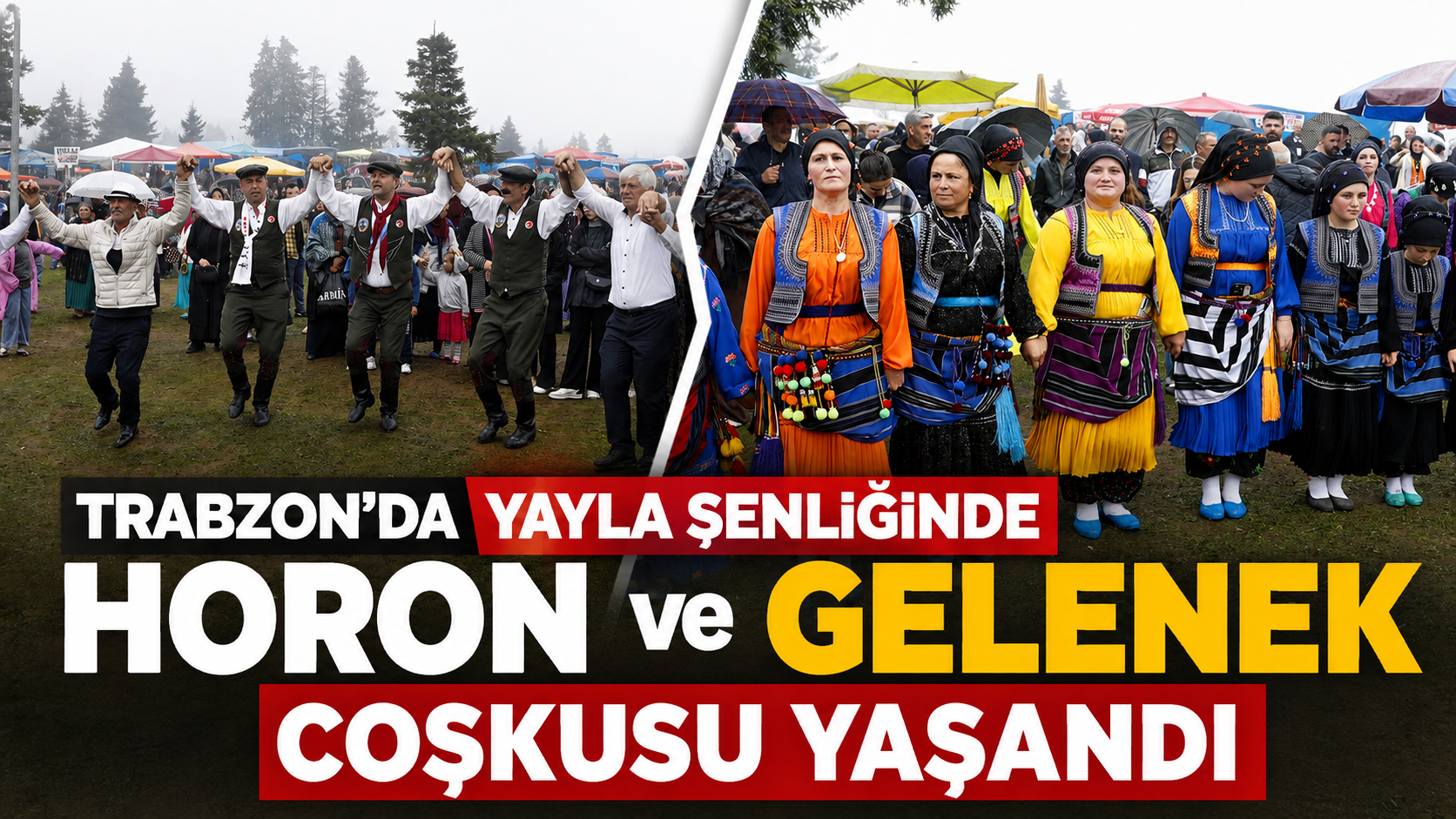 Trabzon’da yayla şenliğinde horon ve gelenek coşkusu yaşandı